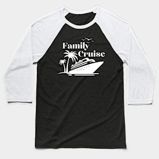 Family vacation on a cruise ship Baseball T-Shirt